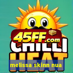 melissa skinn nua